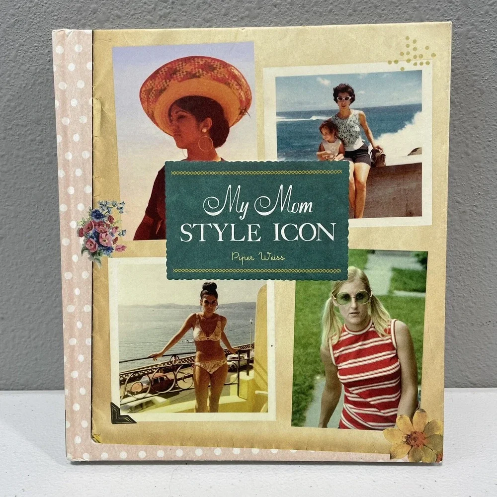My Mom, Style‎ Icon Hardcover Piper Weiss Unique Fashion Mothers Nostalgia