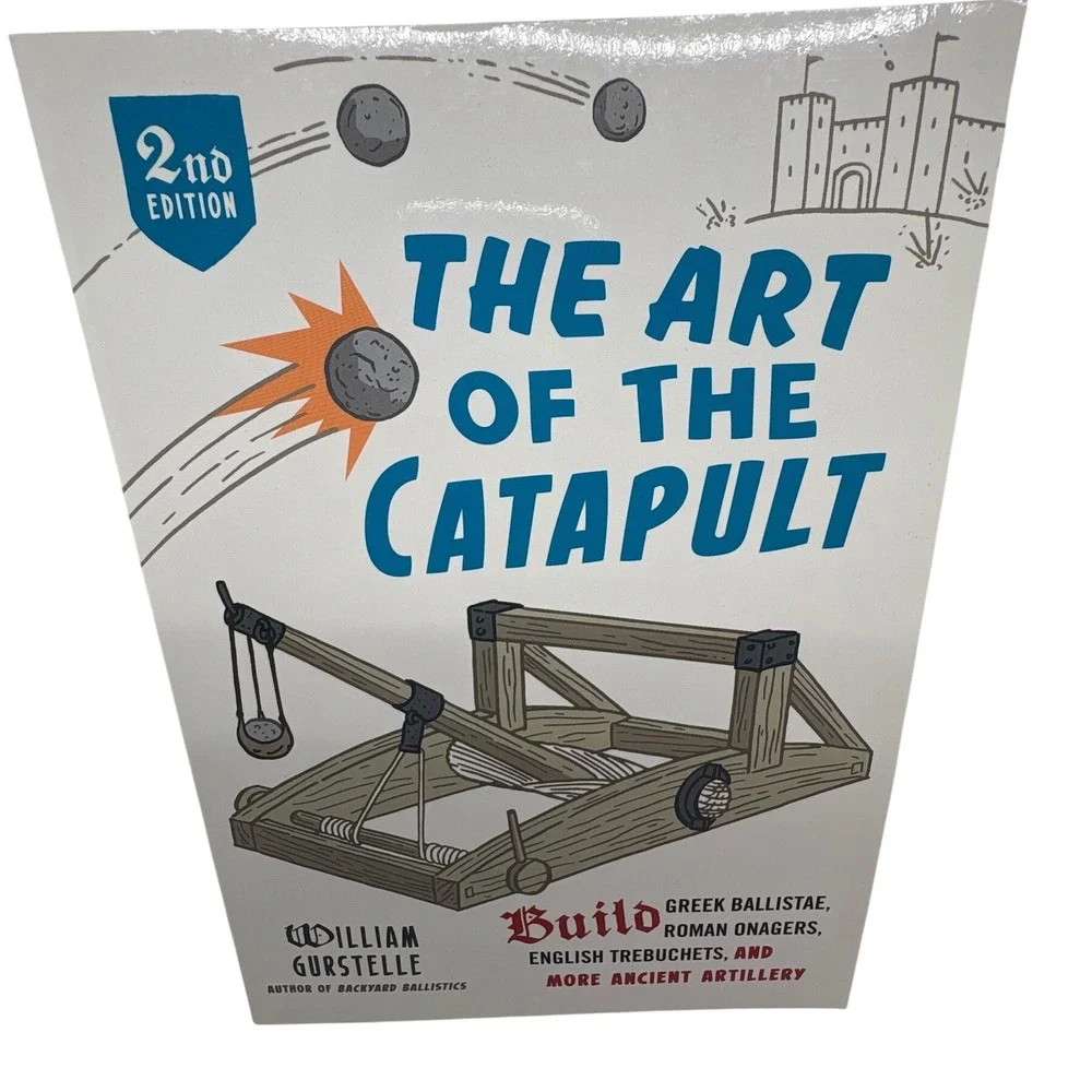 The Art‎ of The Catapult Book William Gurstelle 2nd Edition Ancient Artillery