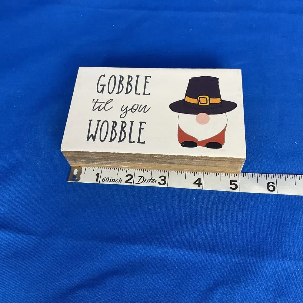 Gobble Til You Wobble Wooden Block Sign Thanksgiving Pilgrim Gnome Decor Plaque