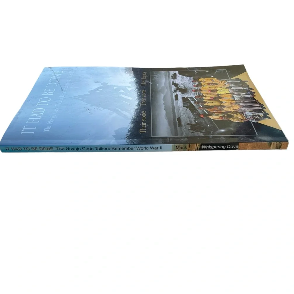 It Had To Be Done The Navajo Code Talkers Remember WW II Softcover Book