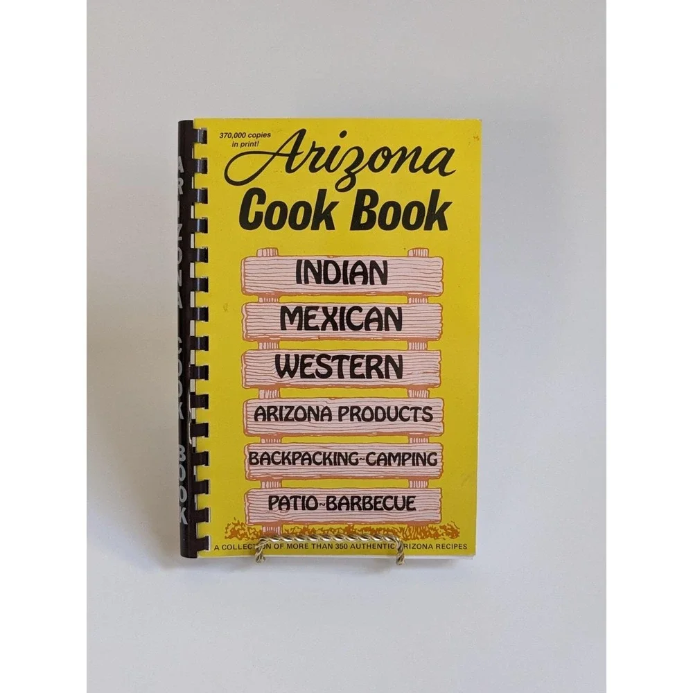 Arizona Cook Book A Collection of More Than 350 Authentic Arizona Recipes‎