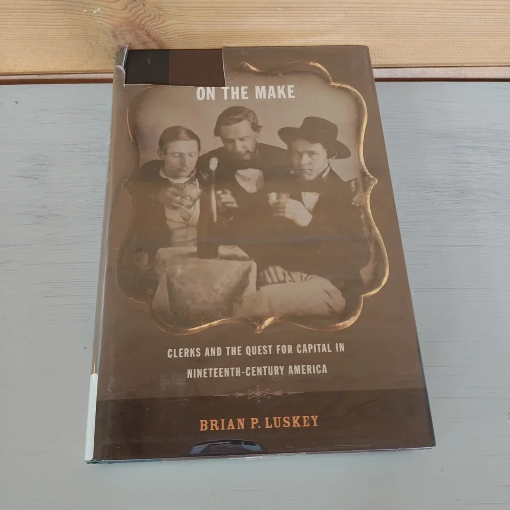 On The Make: Clerks and the Quest‎ for Capital... Brian P. Luskey 9780814752289