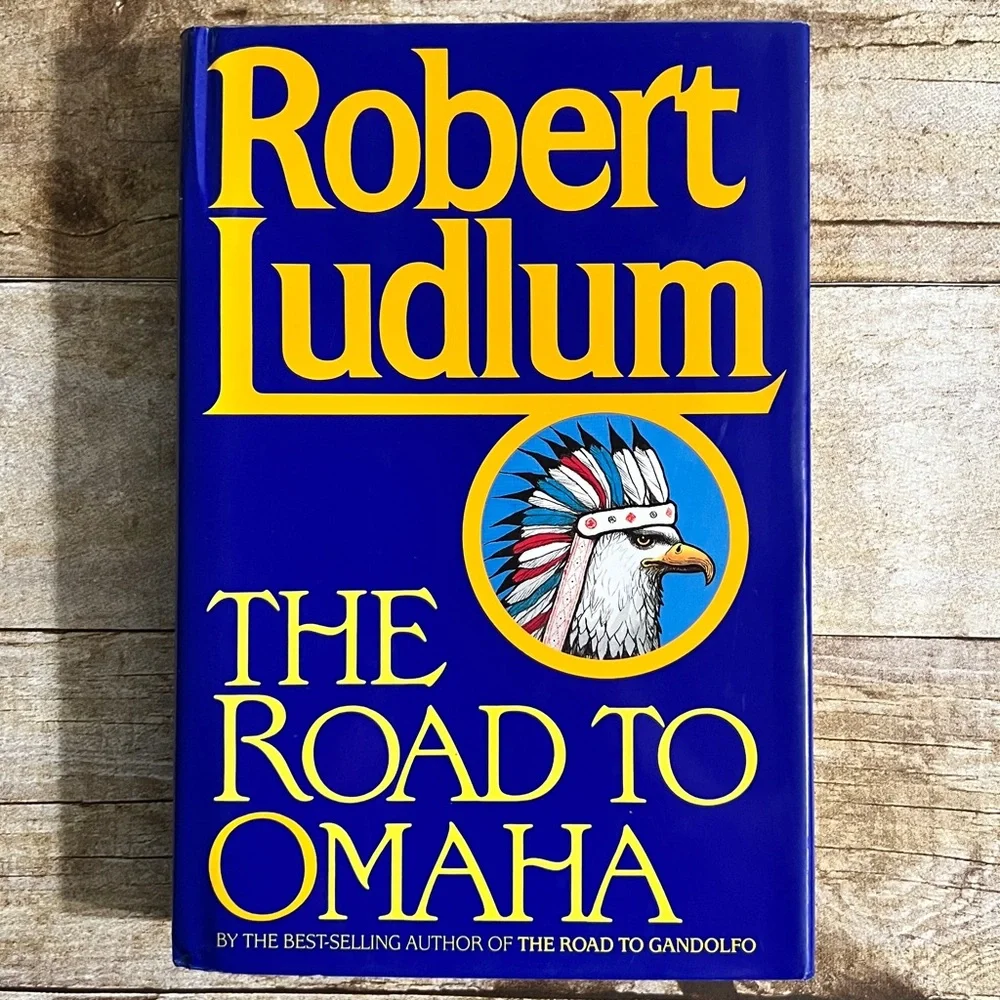 The Road to Omaha Robert Ludlum First‎ Edition Hardcover 1992 Thriller Novel