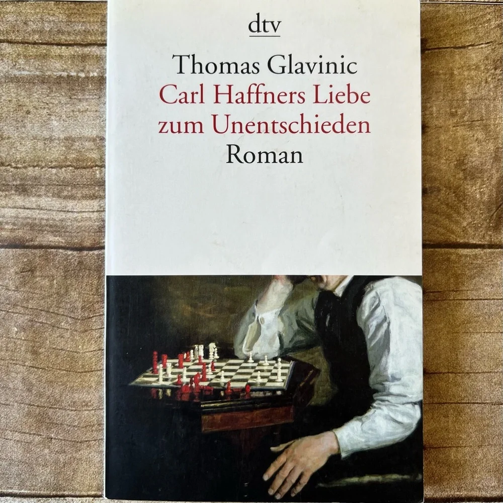 Carl Haffners Liebe zum Unentschieden‎ Thomas Glavinic German Chess Novel dtv