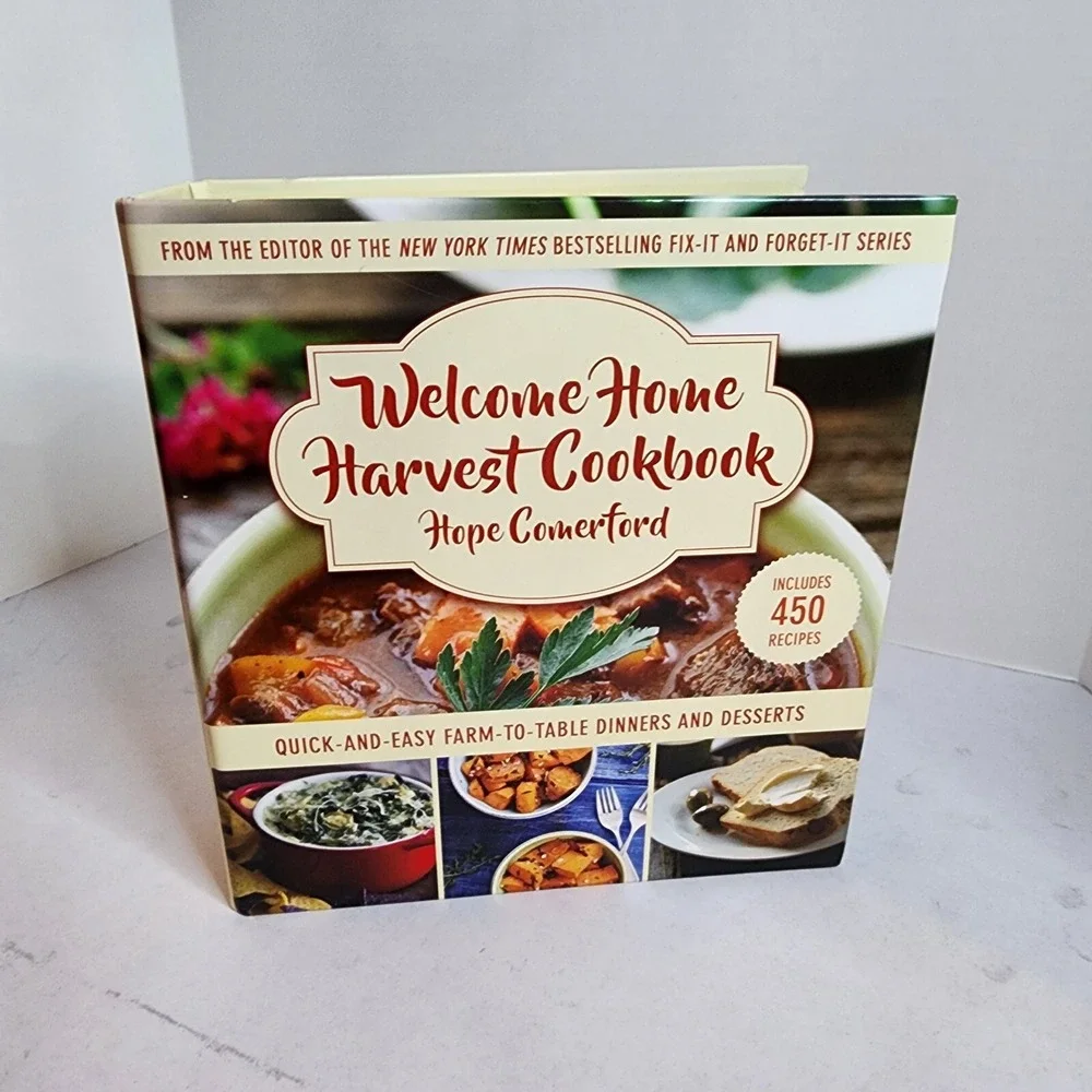 Welcome Home Harvest Cookbook‎ : Quick-And-Easy Farm-to-Table Dinners and...