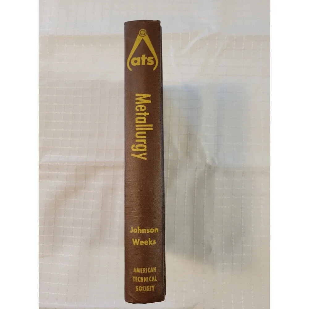 Metallurgy 4th Edition Carl G Johnson William R Weeks American Technical Society