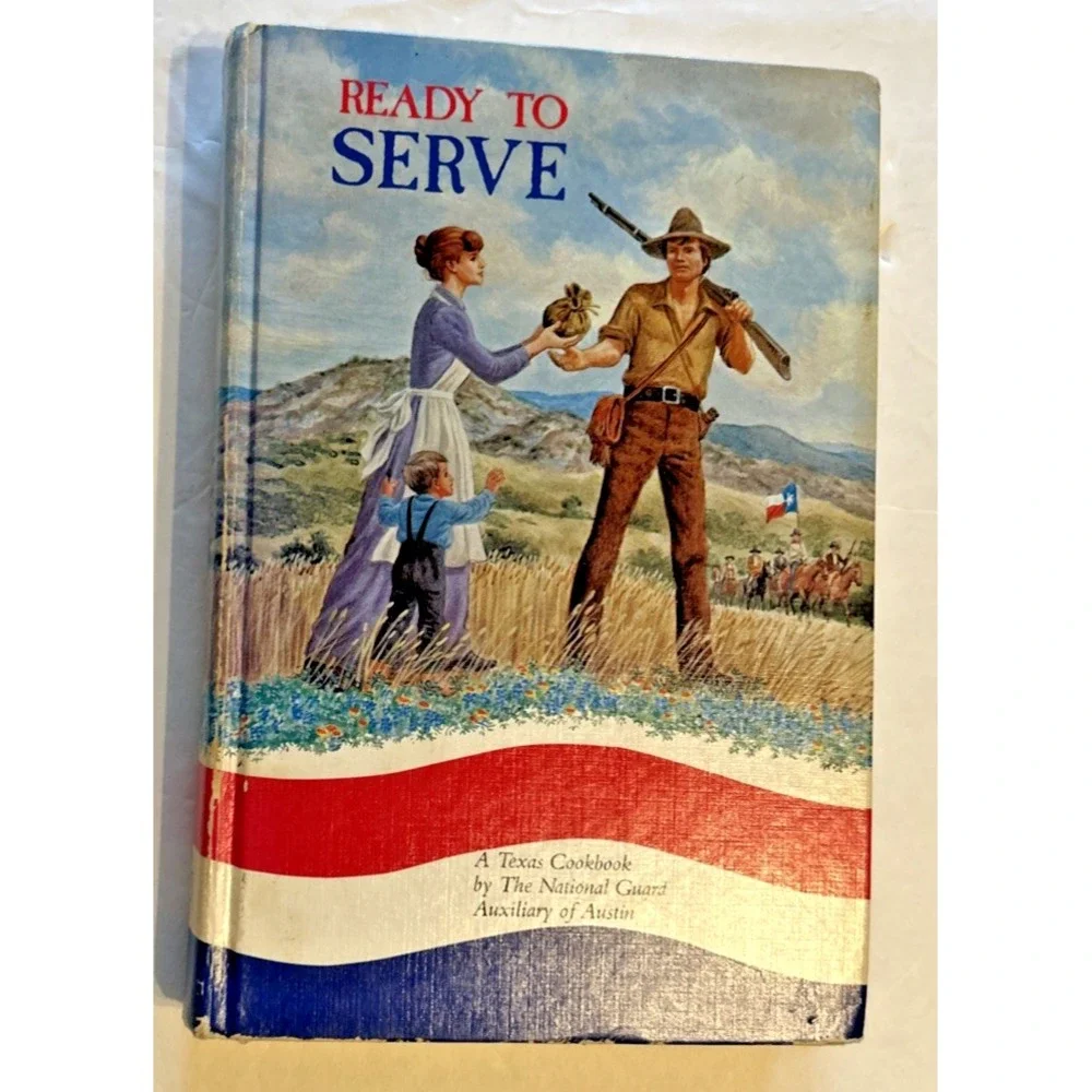 Ready To Serve A Texas Cookbook The National Guard Auxiliary Of Austin 1st Print
