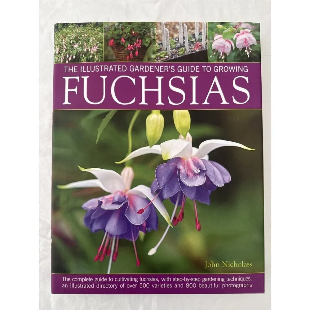JOHN NICHOLASS - THE ILLUSTRATED GARDENER'S GUIDE TO GROWING FUCHSIAS
